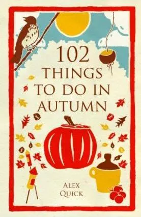 102 Things To Do In Autumn