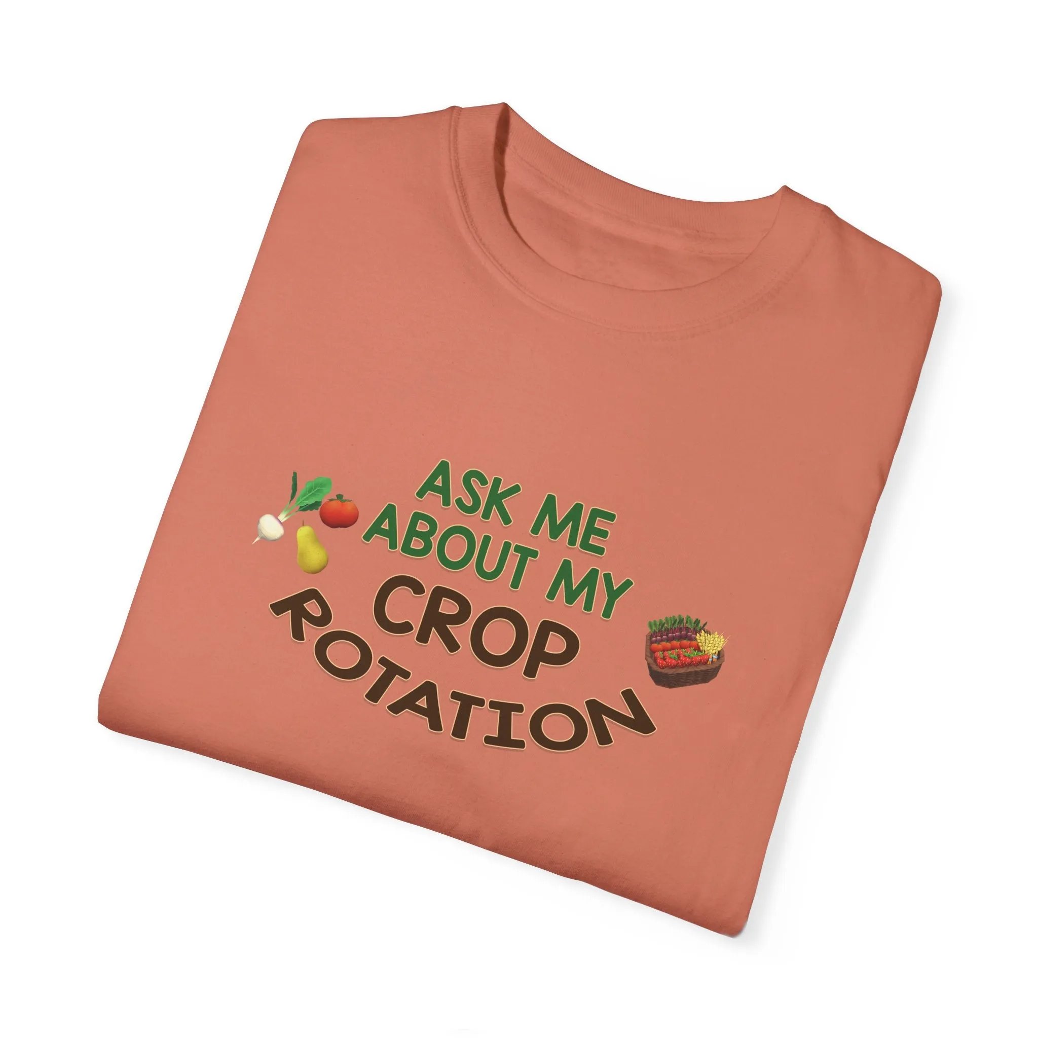 Ask Me About My Crop Rotation - T-Shirt