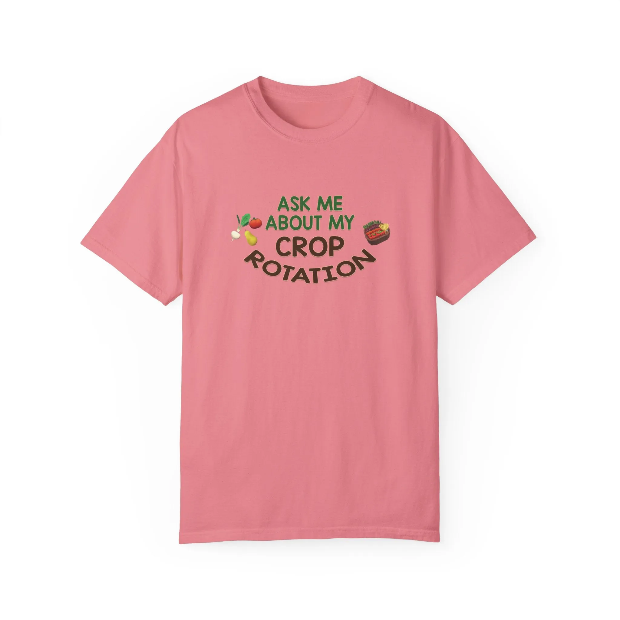 Ask Me About My Crop Rotation - T-Shirt