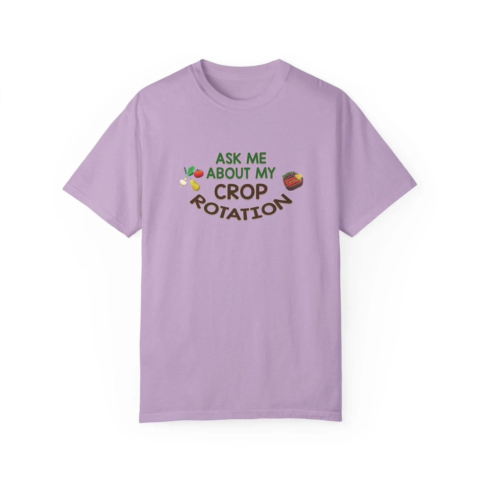 Ask Me About My Crop Rotation - T-Shirt