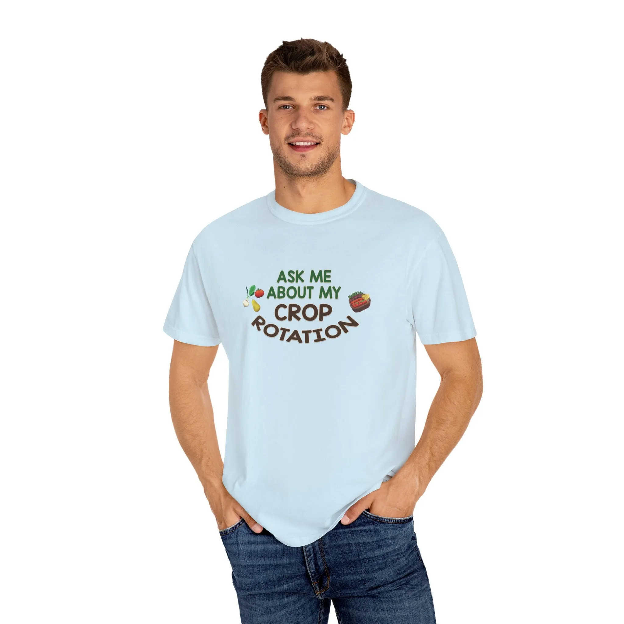 Ask Me About My Crop Rotation - T-Shirt