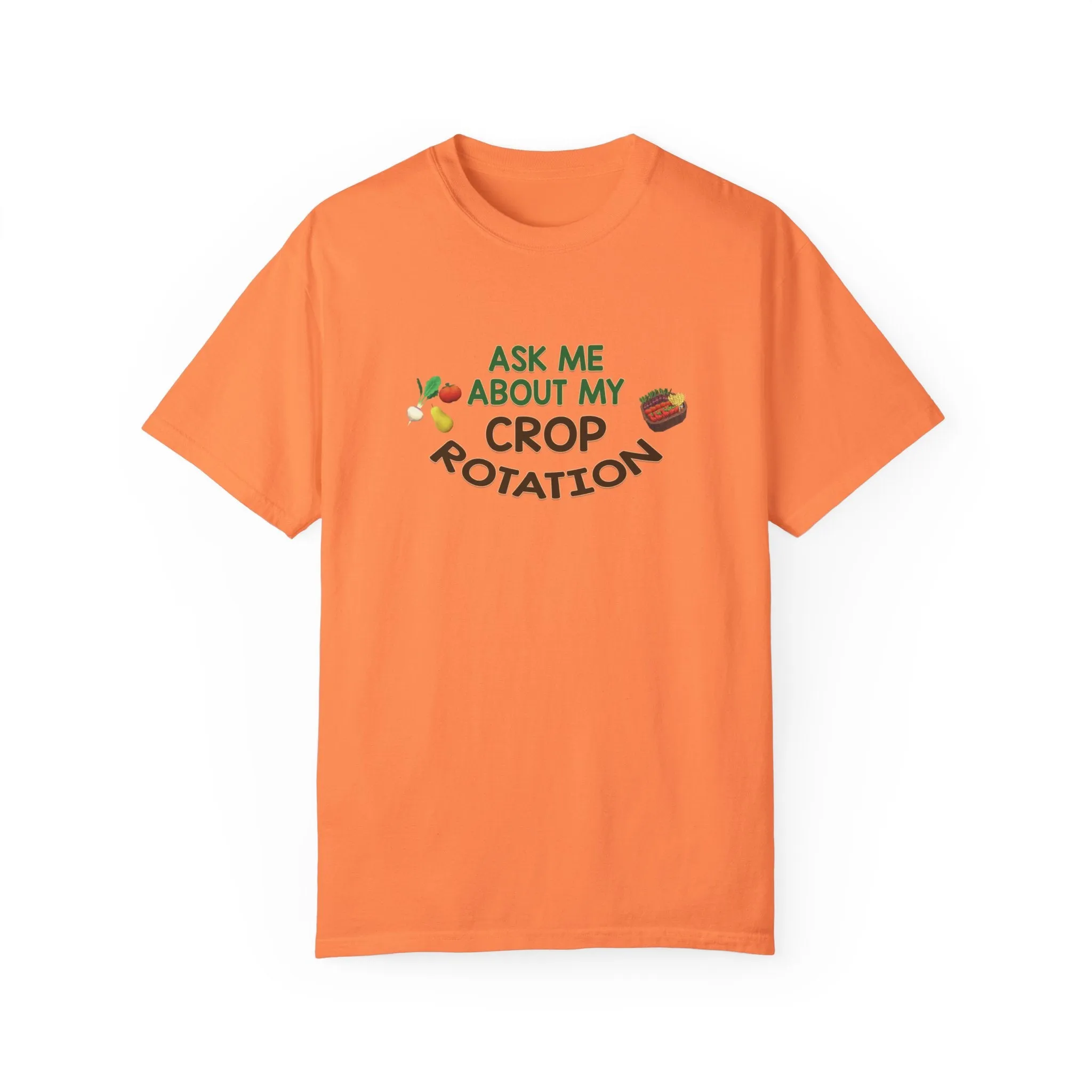 Ask Me About My Crop Rotation - T-Shirt